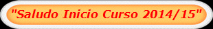 "Saludo Inicio Curso 2014/15"